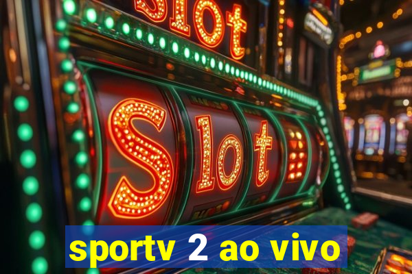 sportv 2 ao vivo